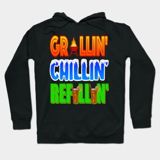 Grillin' Chillin' Refillin'! BBQ, Grilling, Outdoor Cooking Hoodie